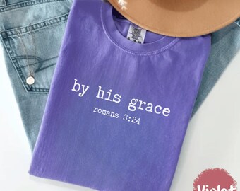 By His Grace Comfort Colors® T Shirt, Bible Verse Shirt, Minimalist Christian Shirt, Christian Apparel, Religious Shirt, God Lover Shirt