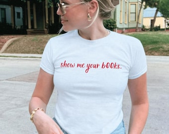 Zeig mir dein b00ks y2k Baby-T-Shirt, Y2K Ästhetik, Booktok Geschenke für Freund, Smut Tshirt, heiße Mädchen lesen T-Shirt, Vintage-Buch-T-Shirt, lustiges Bücherwurm