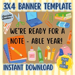 Peut inclure: Un modèle de bannière 3x4 avec des fournitures scolaires comme un ordinateur portable, des ciseaux, des livres, une gomme, de la colle, des crayons, un crayon à papier et un sac à dos. Le texte indique 3X4 BANNER TEMPLATE, WE'RE READY FOR A NOTE-ABLE YEAR!, INSTANT DOWNLOAD, et PAINT OR PRINT!
