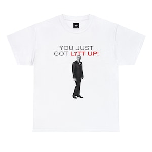 You Just Got Litt Up Louis Litt Suits Quote Unisex T-Shirt - Teeruto