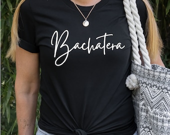 Bachatera Shirt, Bachata Shirt for Women, Bachata tee, Bachata tshirt, Bachata tee for women, Bachatera, Bachata, Bachata dance, dancer