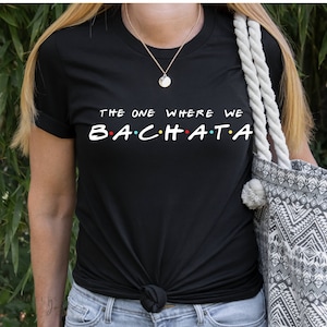Koszula Bachata, t-shirt Bachata, koszulka Bachata, Bachatara, koszula Bachata dla kobiet, prezent dla tancerza Bachata, bachata, czcionka przyjaciół