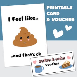 I Feel Like...And It's OK Karte und Kaffee & Kuchen Gutschein, süßes Poop Bild, Freund, Kollege, psychische Gesundheit, flach und gefaltet