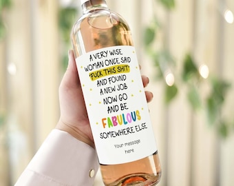 Custom Funny Wine Bottle Label, a wise woman once said, new job promotion gift, best coworker colleague leaving, goodbye gift be fabulous