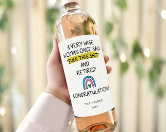 Etiqueta personalizada para botella de vino con un divertido regalo de jubilación, una mujer sabia dijo una vez, feliz regalo de jubilación para un amigo, compañero de trabajo, mejor amigo del trabajo,
