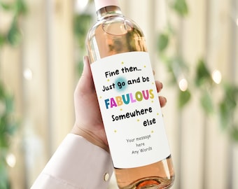 Be Fabulous Custom Wine Label, funny wine bottle label, new job gift for her, job promotion gift, best coworker leaving, goodbye gift label