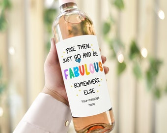 Be Fabulous Somewhere Else, Custom Funny Wine Bottle Label, new job promotion gift, best coworker colleague leaving, goodbye gift label