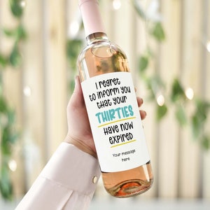 Thirties expired custom wine bottle label, happy 40th birthday wine label, personalised best friend gift, sister, coworker, milestone gift
