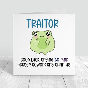 Carte de travail de départ, collègue grenouille traîtresse, nouveau cadeau de carte de travail, carte drôle de collègue, carte de départ de patron, cadeau de promotion d'emploi, nouvel emploi de félicitations