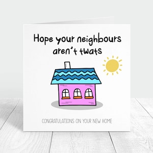 Carte de nouvelle maison amusante, j'espère que vos voisins ne sont pas des chattes, cadeau de pendaison de crémaillère personnalisé pour des amis, carte de maison de félicitations, carte personnalisée de déménagement