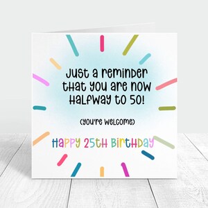 Carte personnalisée joyeux 25 ans, carte d'anniversaire personnalisée amusante à mi-chemin des 50 ans pour meilleure amie, sœur ou collègue. Carte d'anniversaire humoristique