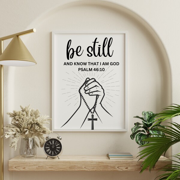 Printable Bible Verse Wall Art Decor Digital Scripture Print out Inspirational Quote, Be Still And Know That I Am God Psalm 46:10