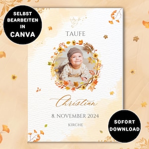 May include: A baptism announcement with a baby's photo surrounded by a floral wreath. The design includes the name "Christian", the date "8. November 2024", and the word "Kirche". The announcement has a soft, warm color palette with autumn leaves.