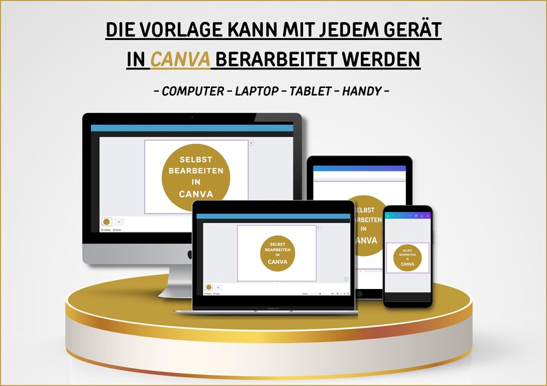 Op de afbeelding: Een afbeelding die een computer, laptop, tablet en smartphone laat zien, die allemaal hetzelfde beeld weergeven. De afbeelding is een gouden cirkel met de tekst "SELBST BEARBEITEN IN CANVA". De tekst boven de apparaten luidt "DIE VORLAGE KANN MIT JEDEM GER&Auml;T IN CANVA BERARBEITET WERDEN - COMPUTER - LAPTOP - TABLET - HANDY -"