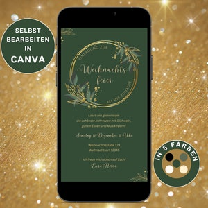 May include: A green and gold digital invitation for a Christmas party. The invitation features a wreath with gold leaves and berries. The text reads "Einladung zur Weihnachtsfeier bei mir zuhause" and includes the date and time of the party. The invitation also includes a color palette with five different colors.