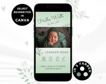 May include: A green and white digital phone screen with a baby announcement. The announcement says "Hello World, I'm here!" and includes a photo of a baby, the baby's name, birth date, time, weight, and length. The text "Self Edit in Canva" is in a black circle at the top of the screen.