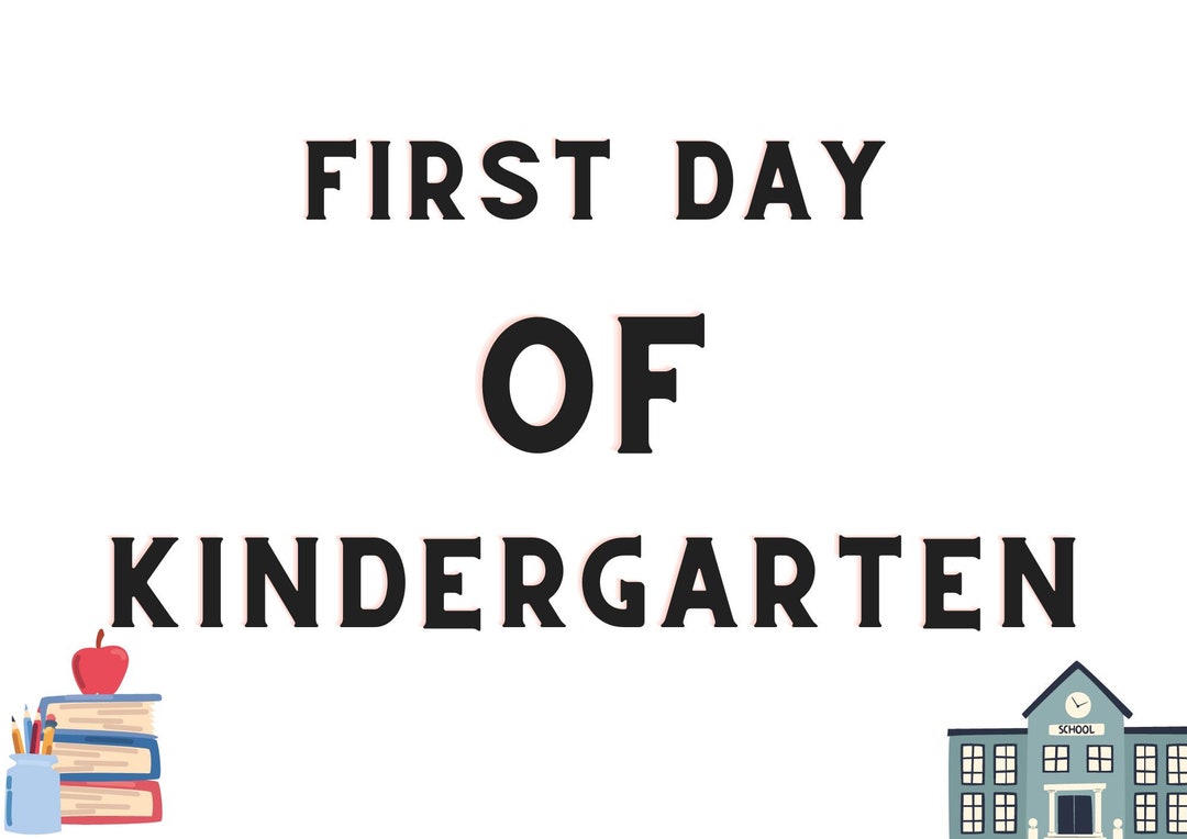 First Day of Kindergarten Printable Sign, First Day of School Picture ...