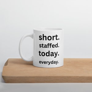 Short Staffed Mug