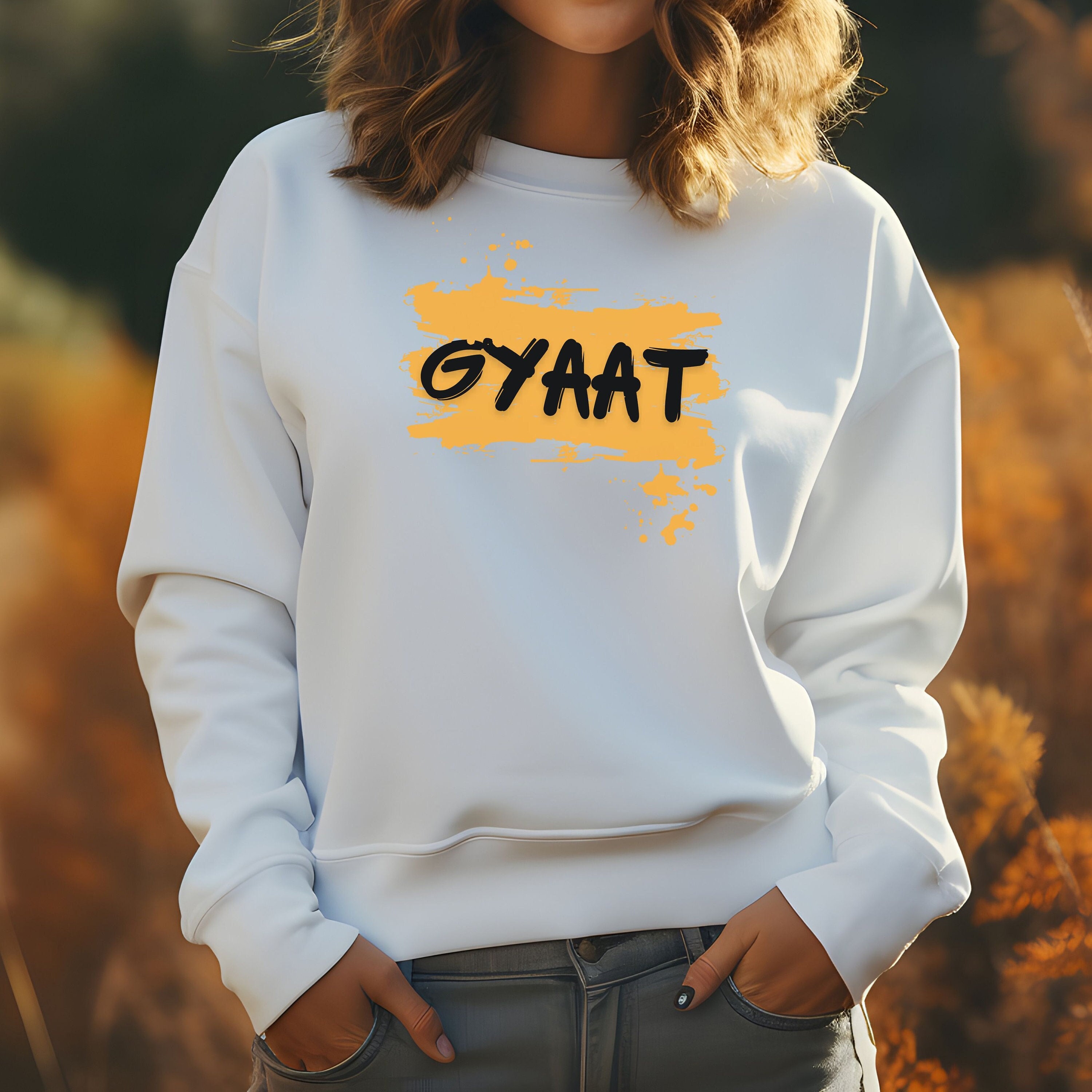 Gyaat Sweatshirt Funny Gift for You Hot Friend Gift Sweatshirt for Gyaat  Person Fun Saying Funny Quote Sweatshirt - Etsy