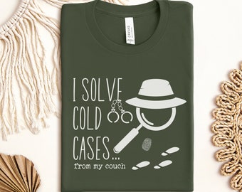 True Crime Shirt: Cold Case Detective Gift