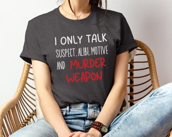True Crime Shirt, Detective, Forensic Science Gift