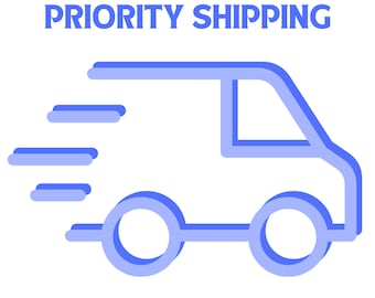 Upgrade to Priority Shipping (Please message us first)