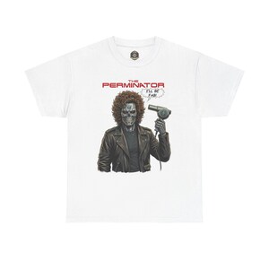 Perminator Hair Stylist Ill Be FAB T-Shirt Funny Terminator Parody