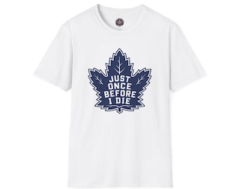 Just Once Before I Die T-Shirt | Maple Leaf Graphic, Dark Blue Text