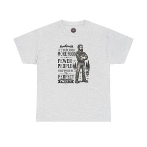 A sport grey t-shirt featuring a graphic of a bearded lumberjack in a flannel shirt with the text IF THERE WERE MORE FOOD AND FEWER PEOPLE THIS WOULD BE The PERFECT PARTY!.