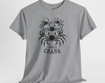 Funny I Have Crabs Graphic T-Shirt, Gag Gift