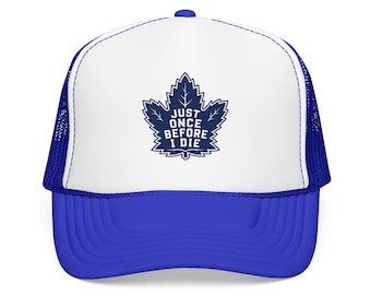 Just Once Before I Die leaf design Truckers Hat | Foam Trucker Hat