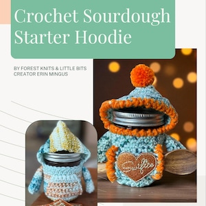 May include: A crocheted sourdough starter hoodie in blue, orange, and yellow, designed to fit a jar. The hoodie has a pom-pom on top and a heart-shaped patch that says "Swiflre". The text "Crochet Sourdough Starter Hoodie" is at the top.