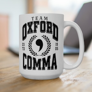 Team Oxford Comma Mug 15oz, Funny Grammar Mug, Punctuation Mug, Author Mug, English Teacher Mug, English Major Mug, Book Lover Mug