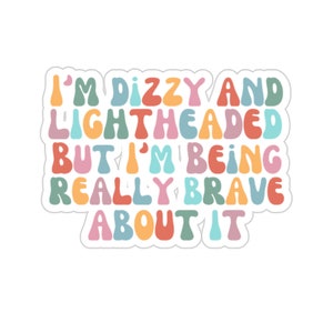 I&#39;m Dizzy And Lightheaded But I&#39;m Being Really Brave Sticker, POTS Sticker, POTS Syndrome, Retro, Groovy, Dysautonomia