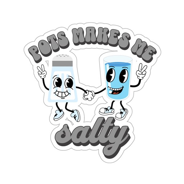 POTS Sticker, POTS Makes Me Salty, POTS Syndrome Sticker, Retro, Groovy, Postural Orthostatic Tachycardia Syndrome, Gift For Pots