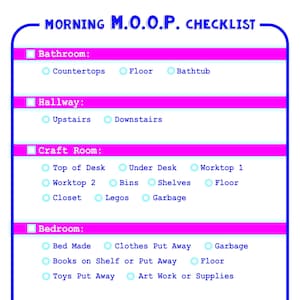 以下が含まれることがあります： 「モーニングM.O.O.P.チェックリスト」というタイトルのチェックリストで、ピンクの背景に青い文字が書かれています。チェックリストには、バスルーム、廊下、クラフトルーム、寝室のカテゴリが含まれています。各カテゴリには、「カウンター」、「床」、「バスタブ」、「上階」、「下階」、「机の上」、「机の下」、「作業台1」、「作業台2」、「ビン」、「棚」、「床」、「クローゼット」、「レゴ」、「ゴミ」、「ベッドメイク」、「服を片付ける」、「ゴミ」、「本を棚に置くか片付ける」、「床」、「おもちゃを片付ける」、「アート作品またはサプライ」など、チェックする項目のリストがあります。