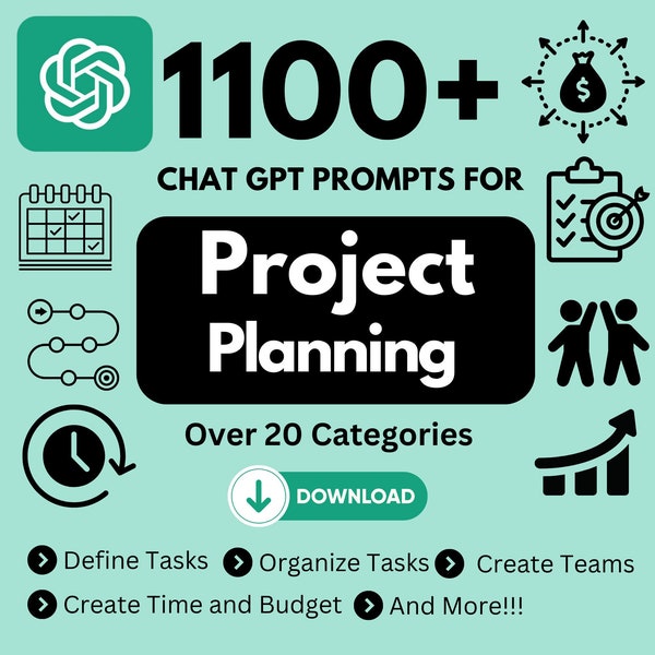 Chat GPT Prompts for Project Planning- Plan, Organize, Schedule, Budget, Create Teams and more!