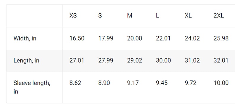 May include: A size chart showing measurements in inches for a garment in sizes XS, S, M, L, XL, and 2XL. The measurements include width, length, and sleeve length.