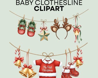 May include: Watercolor illustration of Christmas baby clothes and accessories hanging on a clothesline. Items include booties, a star, reindeer antlers, a pacifier, bells, a onesie with "My First Christmas", and plaid boots. The text "CHRISTMAS BABY CLOTHESLINE CLIPART" is at the top.