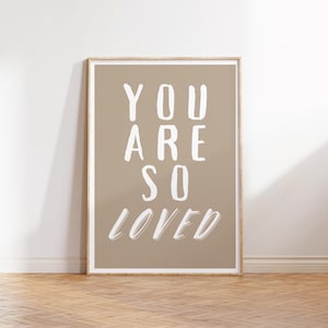 You Are So Loved Positive Affirmations Wall Art, Therapy Decor, Zen Wall Poster, Positivity Office Print, Meditation Print, Feel Good Decor