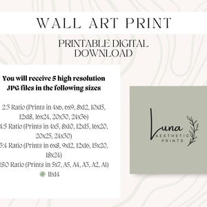 May include: A digital wall art print download featuring text that reads WALL ART PRINT and PRINTABLE DIGITAL DOWNLOAD. It lists five high-resolution JPG file ratios including 2:3, 4:5, 3:4, ISO, and 11x14. A sage green square displays the Luna Aesthetic Prints logo.