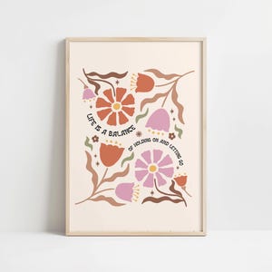 Bohemian Life Is A Balance of Holding On And Letting Go Wall Art Print, Retro Floral Aesthetic Art Poster, Positive Affirmations Art