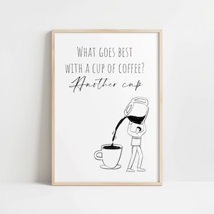 Arte mural con frase divertida sobre café / &quot;¿Qué va mejor con el café? Otra taza&quot; imprimible / Decoración minimalista para cocina / Descarga digital para cafetería