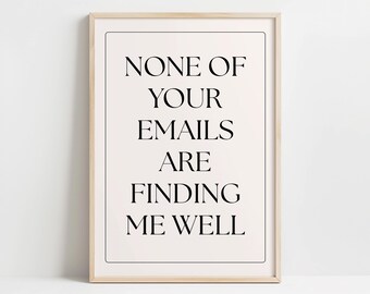 None of Your Emails Are Finding Me Well Print | Funny Office Quote Wall Art | Digital Download | Bold Office Email Lingo Typography Poster