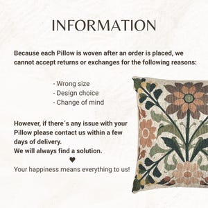 May include: A square pillow featuring a woven floral pattern in shades of muted orange, dark green, and cream. The image includes text stating: INFORMATION. Because each Pillow is woven after an order is placed, we cannot accept returns or exchanges.
