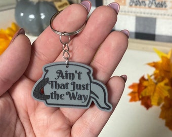 Ain’t That Just The Way | Tea Pot Hat | Keychain or Magnet
