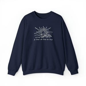 Christ Centered Sweatshirt Spiritual Message Apparel Faith Based Clothing Minimalist Christian Design Biblical Quote Inspiration Unisex Style Comfortable Fabric Daily Wear Church Outfit Casual Look Modern Expression Gift Idea Special
