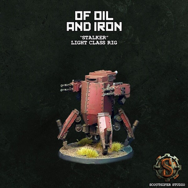 Stalker Light Rig - Of Oil And Iron - The Krim Corporation - Scoutsifer Studios - Mech Dieselpunk Walker Sentinel Guard Imperial Proxy