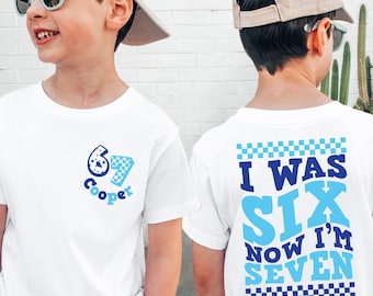 Custom 6 7 Birthday Shirt, I Was Six Now I'm Tee, Boys Girls Bday T-Shirt