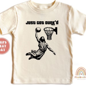 Custom Baptism Gift T-Shirt, Just Got Dunked Jesus Basketball Dunk Design, Toddler Girl Tee